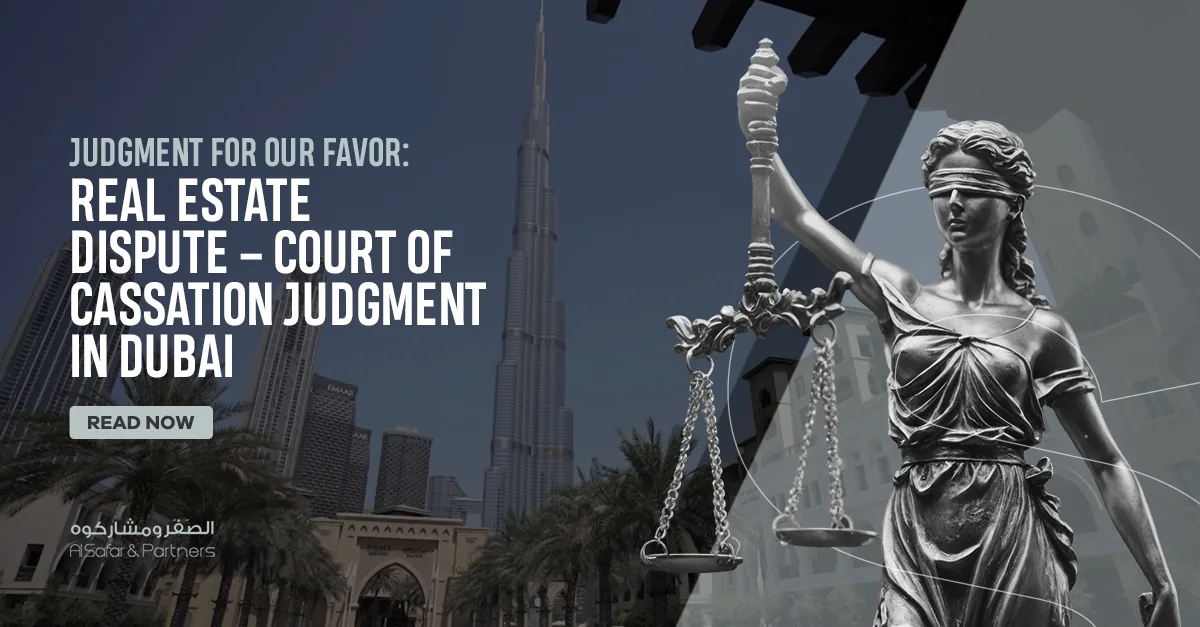 Real Estate Dispute – Court of Cassation Judgment in Dubai: A key decision clarifying contract cancellation procedures under Dubai’s real estate laws.
