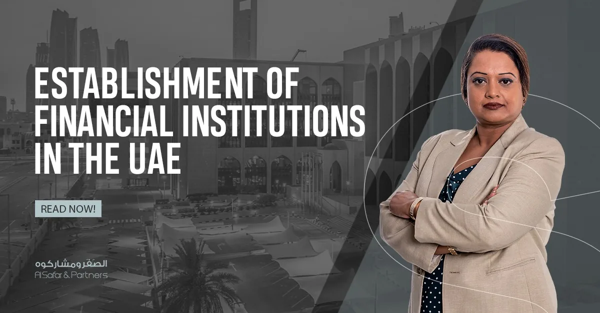 Establishment of Financial Institutions in the UAE: A Legal and Regulatory Overview
