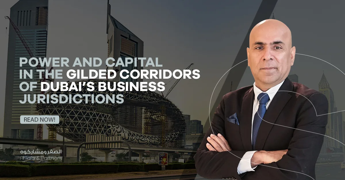 Power and Capital in the Gilded Corridors of Dubai’s Business Jurisdictions