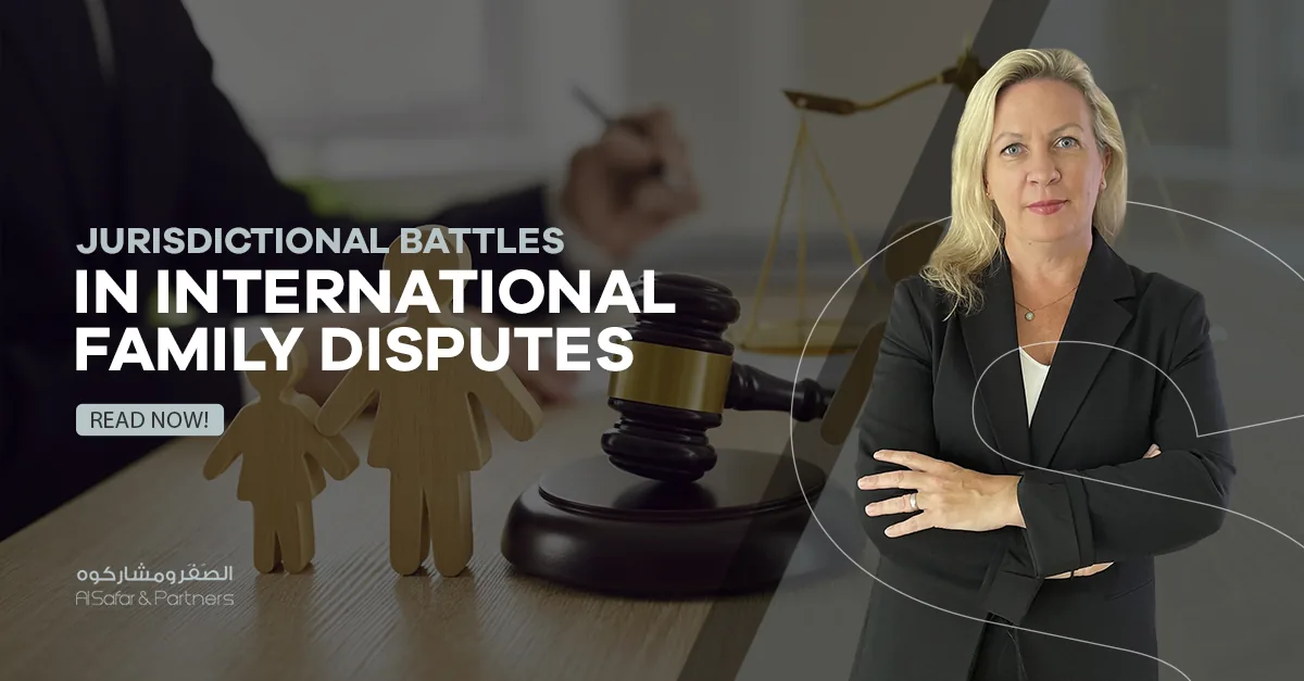 Jurisdictional Battles in International Family Disputes: Where Should Proceedings Be Filed?